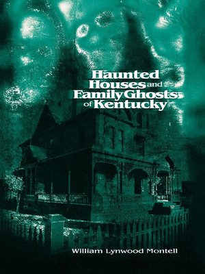 cover image of Haunted Houses and Family Ghosts of Kentucky